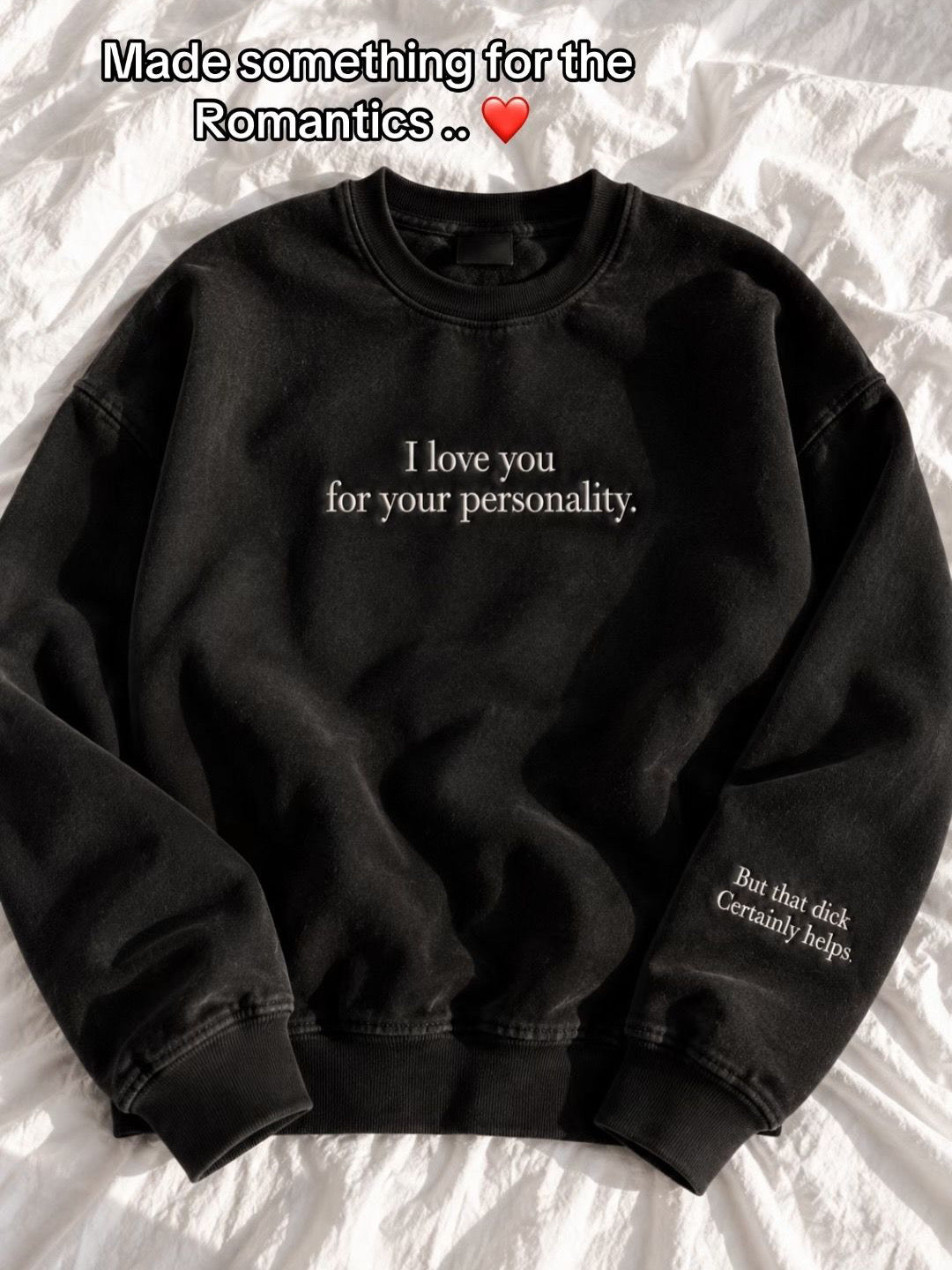 I love you for your personality crewneck or hoodie