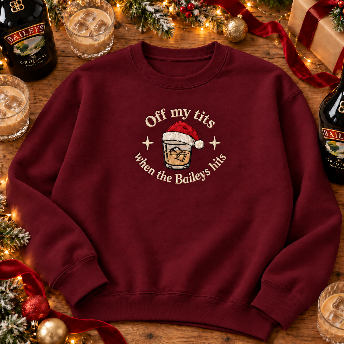 Off my tits when the baileys hits sweater or hoodie