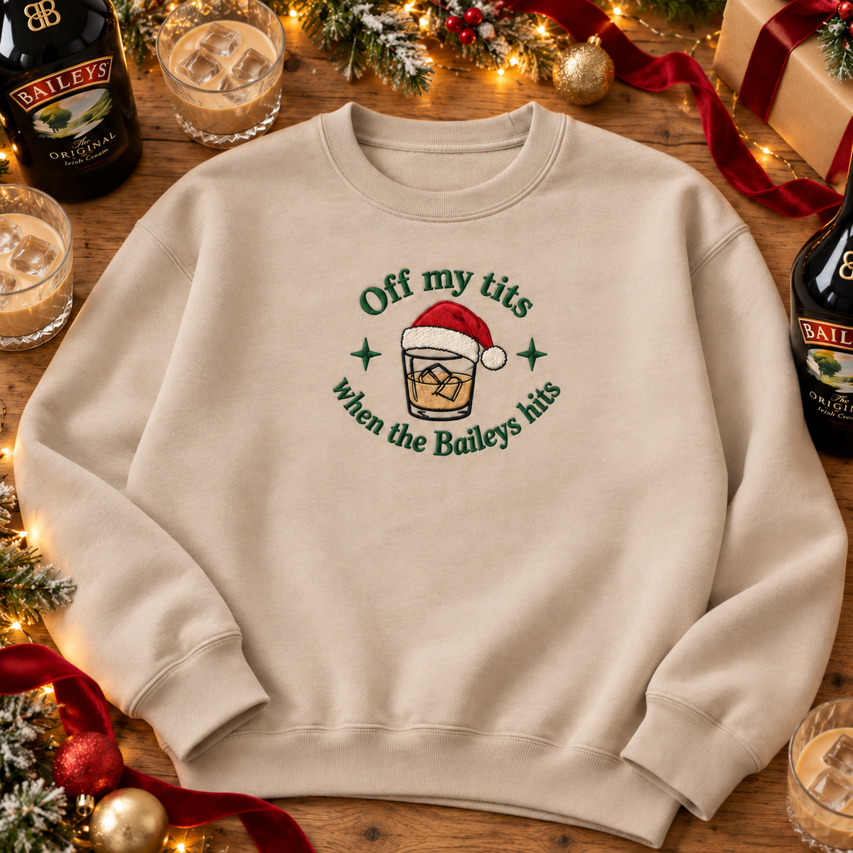 Off my tits when the baileys hits sweater or hoodie